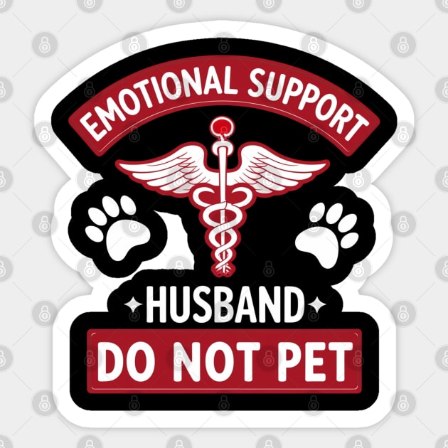 Emotional-Support-Husband-Do-Not-Pet Sticker by Creatifly Graphic Tees